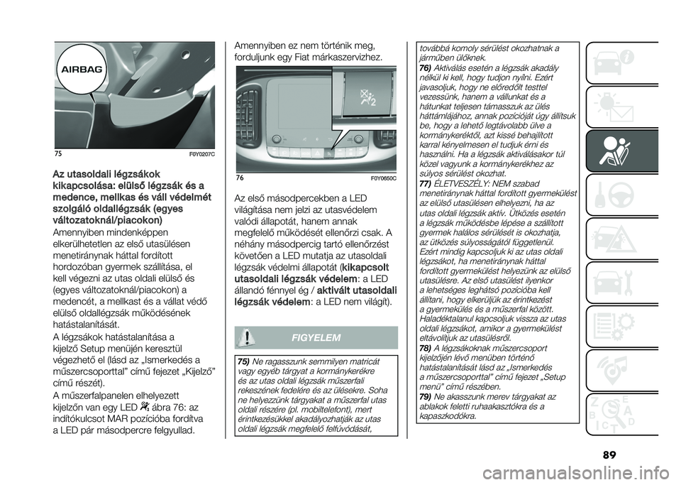 FIAT 500L 2021  Kezelési és karbantartási útmutató (in Hungarian) ����
���7��K��J�.
�#� �����!��,��� ���
���� �!�
� �� ��$�%��!�����) ���
���- ���
���� �� �
���,���%��& ����� �� �� � ��� � ��,�����