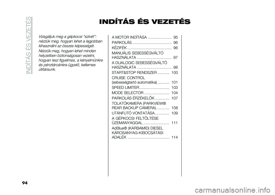 FIAT 500L 2021  Kezelési és karbantartási útmutató (in Hungarian) ���7�J�U��M�E��D�E��?�"�C�"��D�E
�� ����"��� �� �
������
�?��������%�	 �$�� �  ����	���� �Y���(����>�2
������	 �$��� �
���� � ���
�� �  ���