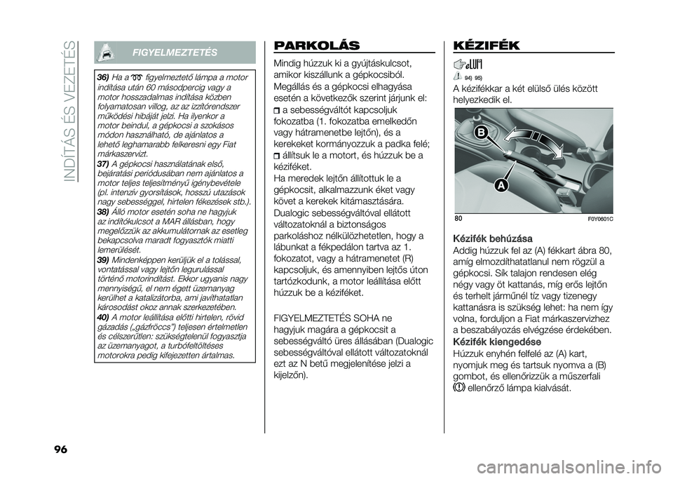 FIAT 500L 2021  Kezelési és karbantartási útmutató (in Hungarian) ���7�J�U��M�E��D�E��?�"�C�"��D�E
��	 ���������!�"��"�#�$
� ��
�@�  � �+������$������- ���$��  �  �$����
���)�(����  �%��� �R� �$����)������ �� ��
