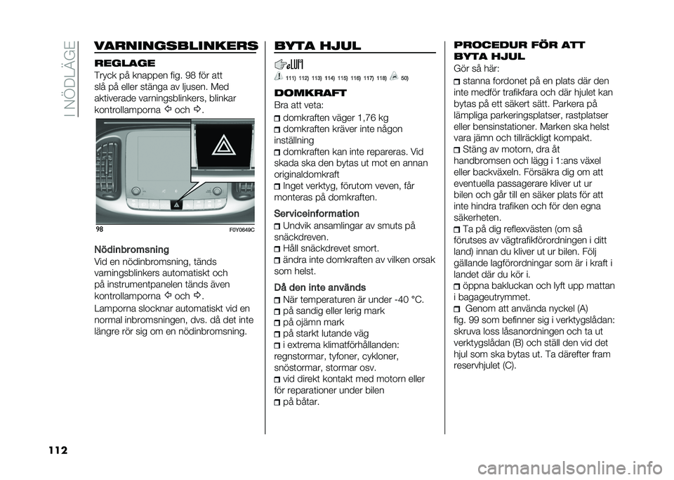 FIAT 500L 2021  Drift- och underhållshandbok (in Swedish) ��%��/�E�:��A��&
��� ���
������������
�
�
������
�)���
� � � ���� � �� ���� �1�3 ��� ��	�	
��� � � ����� ��	���� �� ���
���� �!��
�