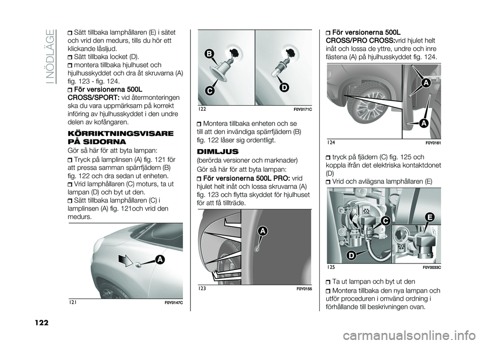 FIAT 500L 2021  Drift- och underhållshandbok (in Swedish) ��%��/�E�:��A��&
��� �$��	�	 �	������� ���� �������� �,�&�0 � ���	��	
��
� ���� ��� ����
���" �	���� ��
 ��� ��	�	
����
����� ������
�