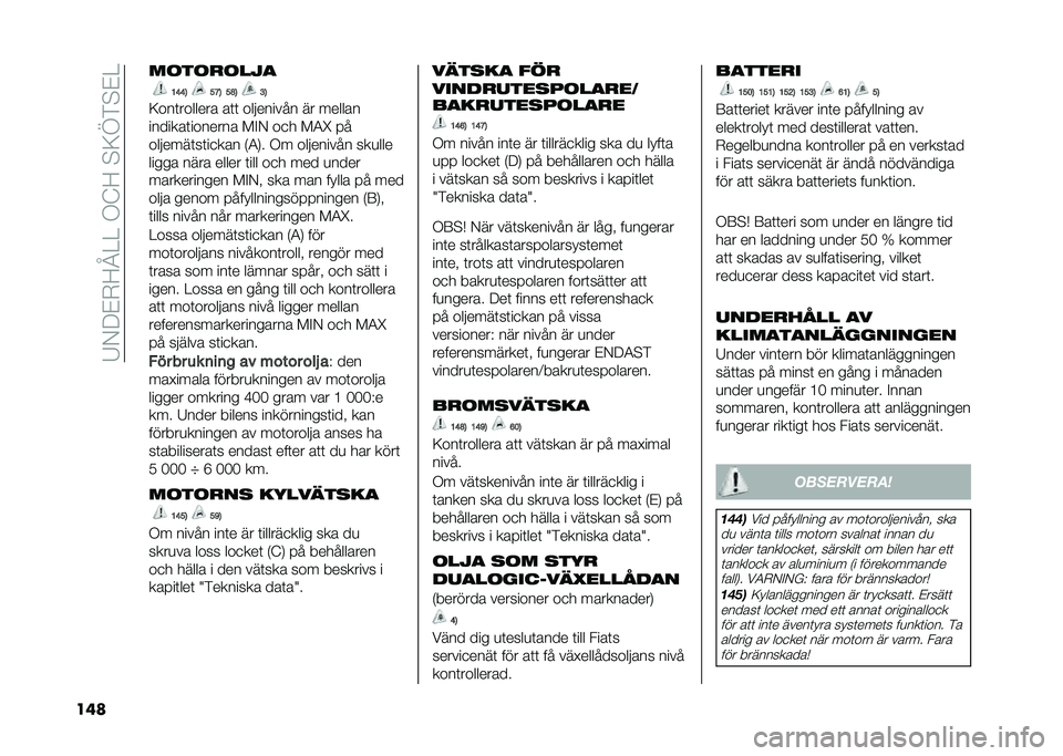 FIAT 500L 2021  Drift- och underhållshandbok (in Swedish) ��7�/�:�&�-�=�B����.�?�=��$�<�E�)�$�&�
��� ��	��	�
�	���
�@�D�D�3 ��<�3 ��E�3 �>�3
�<���	������� ��	�	 ��������� �� ������
�������	������� �!�%�