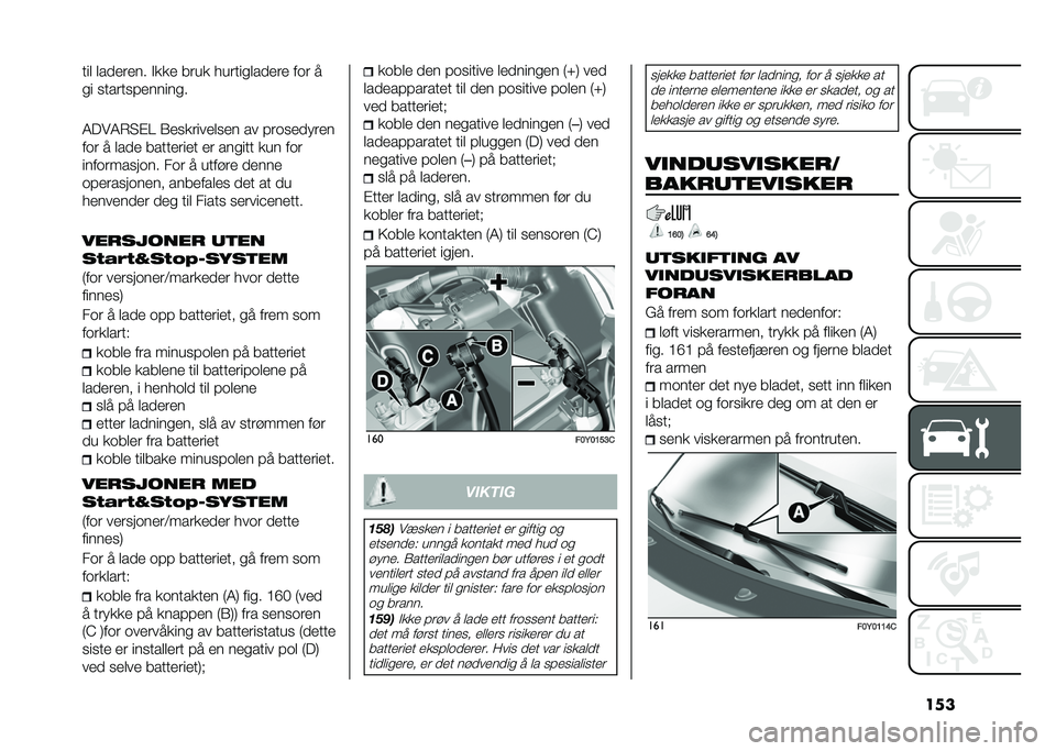 FIAT 500L 2020  Drift- og vedlikeholdshåndbok (in Norwegian) ������	 �	���
��
�� �$�
�
�
 ����
 �������	���
��
 ��� �
�� ��������
������
�4�!��4�*�3�%� �0�
��
����
�	��
� �� �����
�� ��
�
��� � �	��