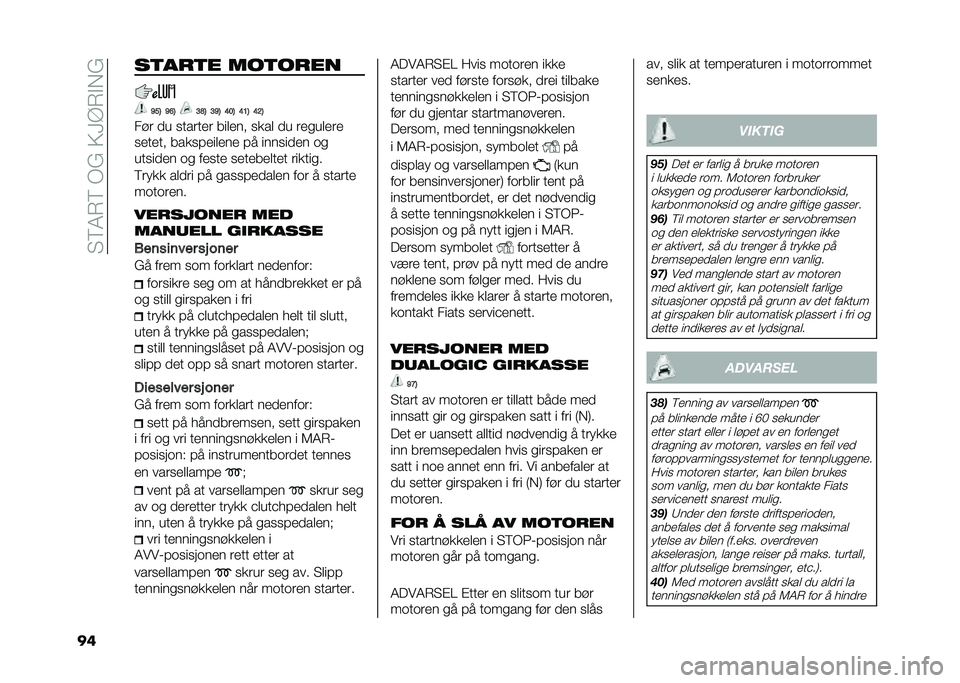 FIAT 500L 2020  Drift- og vedlikeholdshåndbok (in Norwegian) ��3�6�4�*�6��+�A��;�<�@�*�$��A
�� ��
���
� ���
����
�A��4 �A�B�4 �>�D�4 �>�A�4 �C��4 �C�@�4 �C�=�4
��"� �� ������
� ���	�
�� ��
��	 �� ��
���	�
��

��
��
��