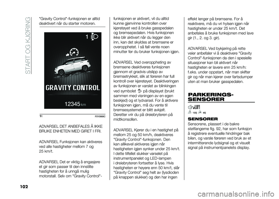 FIAT 500L 2021  Drift- og vedlikeholdshåndbok (in Norwegian) ��3�6�4�)�6��*�A��;�<�@�)�#��A
��� �1�A������ �>������	�1�9����
�����
� �
� ��	�	���
��
��
����
�� ��� �� ������
� ������
��
�
�
���,��B�B�D
