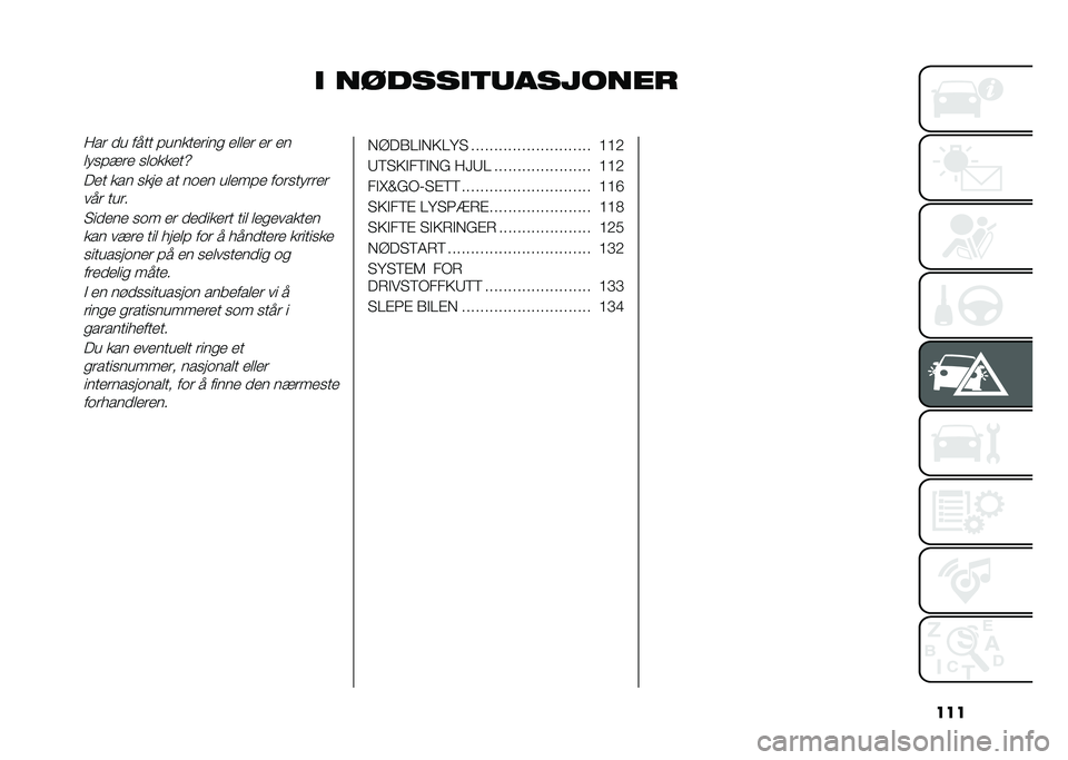 FIAT 500L 2021  Drift- og vedlikeholdshåndbok (in Norwegian) ���
� �������
�	��������8�� �� ���� ����
��
���� �
�	�	�
� �
� �
�
�	����0��
 ��	��
�
�
��[
� �
� �
�� ��
��
 �� ���
� ��	�
���
 ��������