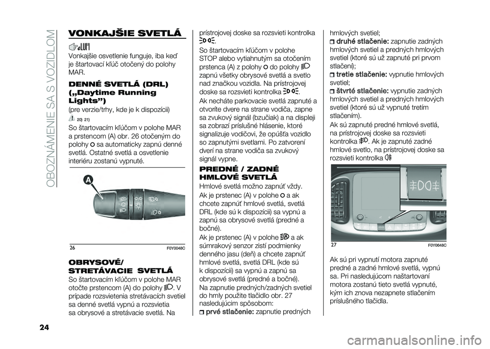 FIAT 500L 2020  Návod na použitie a údržbu (in Slovak) ��)�\�)�I�5�J�B�9�5�M�9��/�A��/��.�)�I�M�=��)�B
�� ��������� ������
�.���
���(�� ���������� �%���D���� ��� �
��
�� �(�������� �$ �
�0�*�# ��