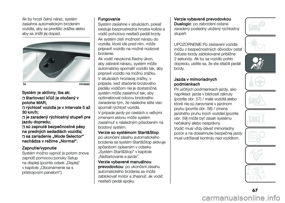 FIAT 500L 2020  Návod na použitie a údržbu (in Slovak) �	�
�A�
 �� ������ �#����+ ��	���� ������

�������� �����
���� �
�+�
 �������$�

�������� ��� �� ������(�� ���	��
� �����
��� 