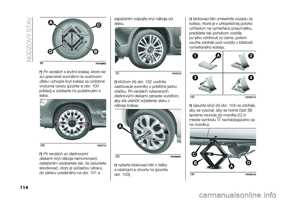 FIAT 500L 2021  Návod na použitie a údržbu (in Slovak) ��5�E�=�I�)�.�[��/��A�.
��� �
�

���G���P�R�0
�"�� ������	� � � �
����
� �
������ �
���� ���
��* �������� ������$�
�
� �� �� ��0����
 ����
