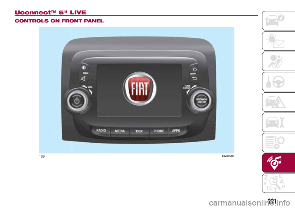 FIAT 500L LIVING 2018  Owner handbook (in English) Uconnect™ 5" LIVE.
CONTROLS ON FRONT PANEL
189F0Y0633C
221 
