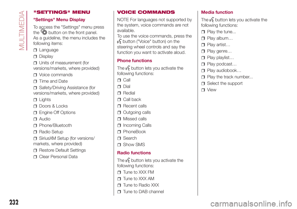 FIAT 500L LIVING 2018  Owner handbook (in English) "SETTINGS" MENU
"Settings" Menu Display
To access the "Settings" menu press
the
button on the front panel.
As a guideline, the menu includes the
following items:
Language
Displ