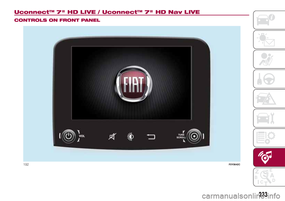 FIAT 500L LIVING 2018  Owner handbook (in English) Uconnect™ 7" HD LIVE / Uconnect™ 7" HD Nav LIVE.
CONTROLS ON FRONT PANEL
192F0Y0642C
233 
