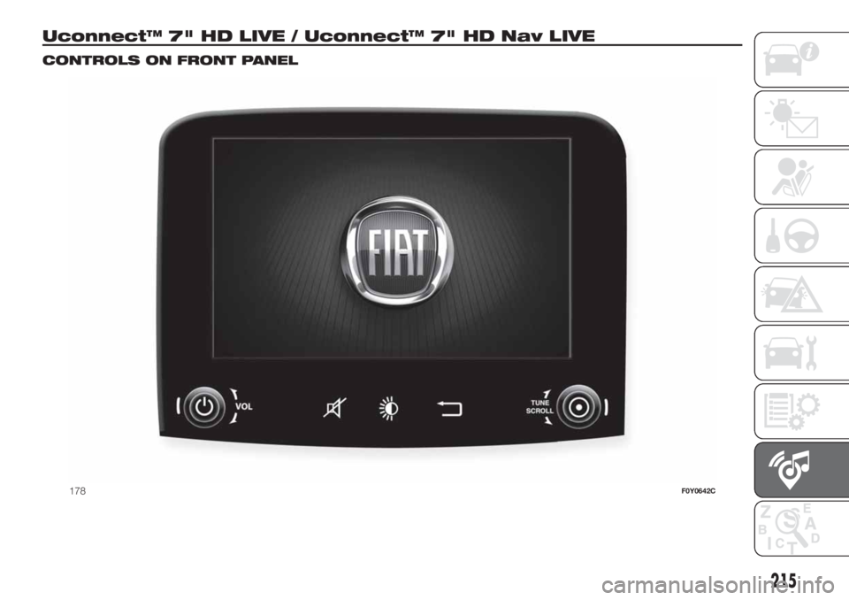 FIAT 500L LIVING 2019  Owner handbook (in English) Uconnect™ 7" HD LIVE / Uconnect™ 7" HD Nav LIVE.
CONTROLS ON FRONT PANEL
178F0Y0642C
215 