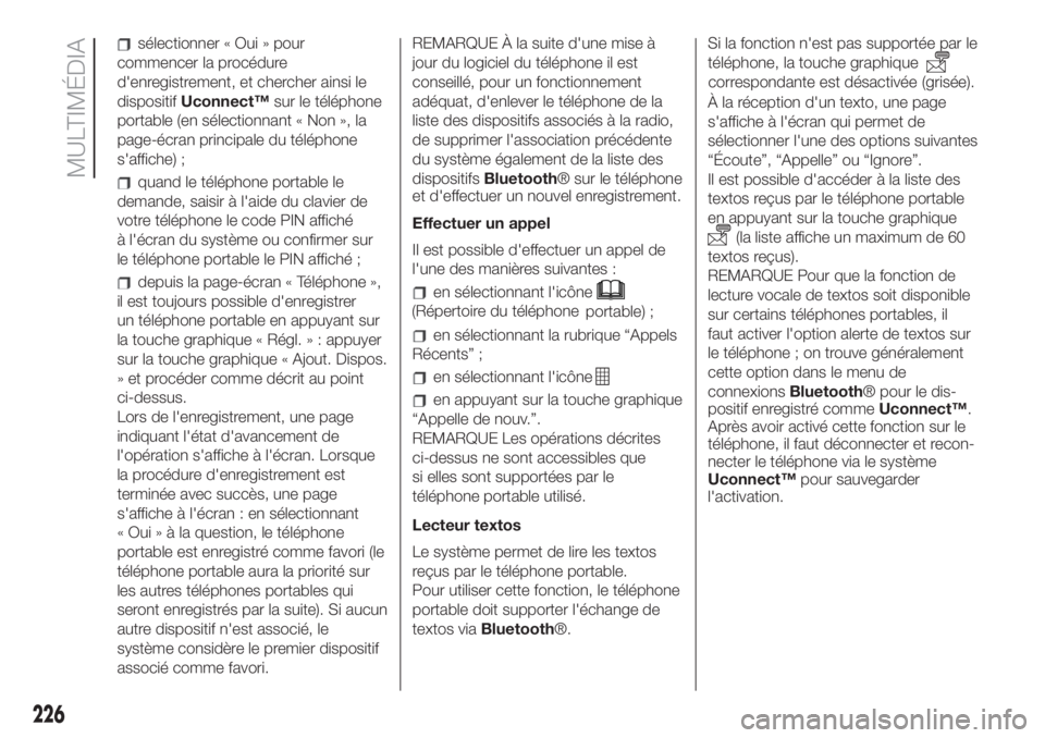FIAT 500L LIVING 2019 Notice dentretien (in French) sélectionner « Oui » pour
commencer la procédure
d'enregistrement, et chercher ainsi le
dispositifUconnect™sur le téléphone
portable (en sélectionnant « Non », la
page-écran principale FIAT 500L LIVING 2019 Notice dentretien (in French) sélectionner « Oui » pour
commencer la procédure
d'enregistrement, et chercher ainsi le
dispositifUconnect™sur le téléphone
portable (en sélectionnant « Non », la
page-écran principale