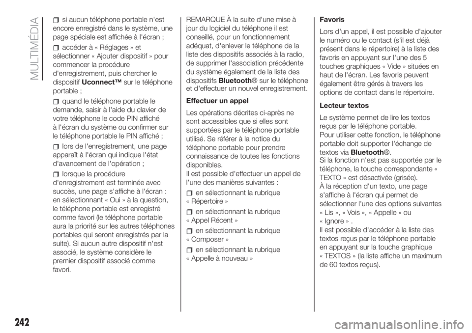FIAT 500L LIVING 2019 Notice dentretien (in French) si aucun téléphone portable n'est
encore enregistré dans le système, une
page spéciale est affichée à l'écran ;
accéder à « Réglages » et
sélectionner « Ajouter dispositif » po FIAT 500L LIVING 2019 Notice dentretien (in French) si aucun téléphone portable n'est
encore enregistré dans le système, une
page spéciale est affichée à l'écran ;
accéder à « Réglages » et
sélectionner « Ajouter dispositif » po
