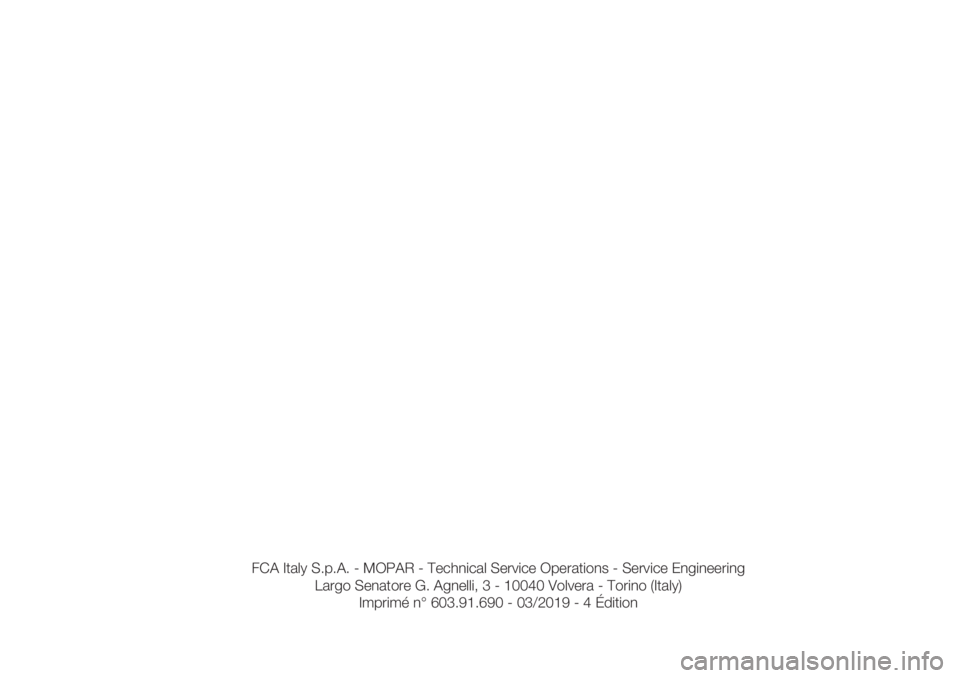 FIAT 500L LIVING 2019  Notice dentretien (in French) FCA�Italy�S.p.A.�-�MOPAR�-��5�F�D�I�O�J�D�B�M��4�F�S�W�J�D�F��0�Q�F�S�B�U�J�P�O�T�-�Service�Engineering�
Largo�Senatore�G.�Agnelli,�3�-�10040�Volvera�-��5�P�S�J�O�P��	�*�U�B�M�Z�