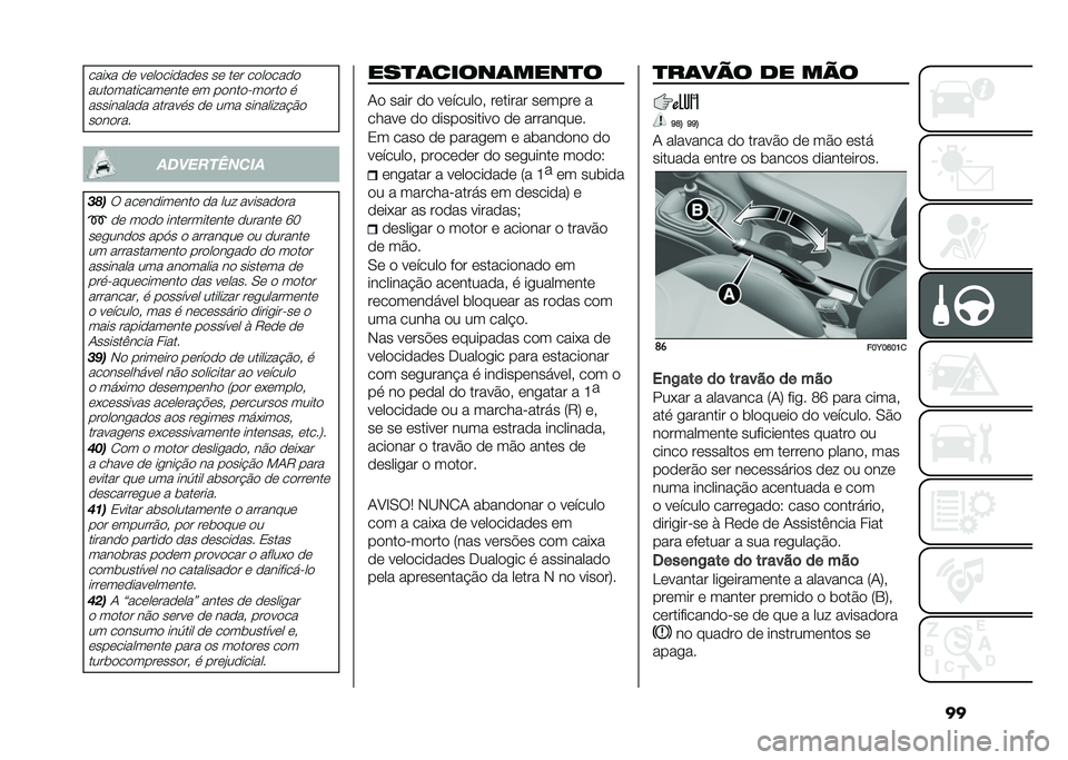 FIAT 500L LIVING 2021  Manual de Uso e Manutenção (in Portuguese) ������+� �� ����������� �� ��� ��������
��������������� �� ������"����� �
���������� ������
� �� ��� ������� ��$�
