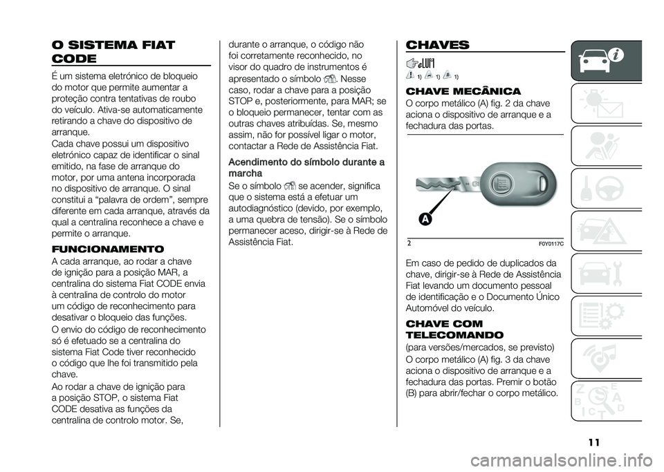FIAT 500L LIVING 2021  Manual de Uso e Manutenção (in Portuguese) ��� ����
���	 ���	�

���
�
�( �� ������� ������>���� �� �	�������
�� ����� ��� ������� �������� �
������$�� ������ ���