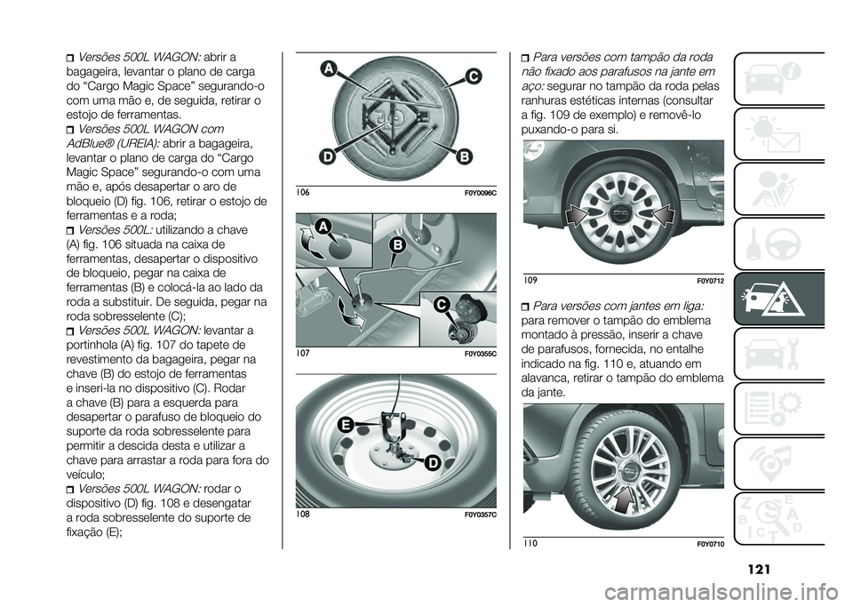 FIAT 500L LIVING 2021  Manual de Uso e Manutenção (in Portuguese) ����A����%�� ���� �W�1�/��-�6��	��� �
�	��
��
�����# �������� � ����� �� ����
�
�� �?�2���
� ���
�� �0�����@ ���
�������"�
��� ��