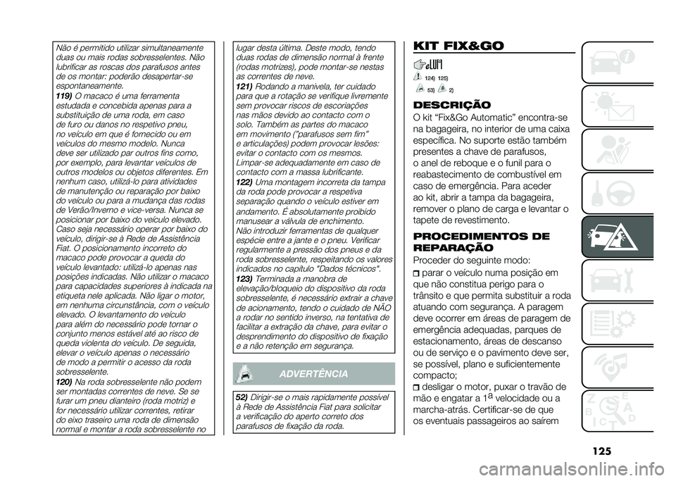 FIAT 500L LIVING 2021  Manual de Uso e Manutenção (in Portuguese) ����-�� �
 ��������� ������ �� ���������������
���� �� ���� ����� ���	������������ �-�����	������� �� ������ ��� 