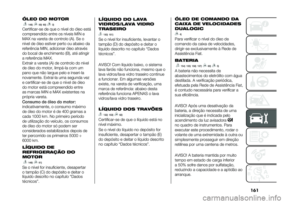 FIAT 500L LIVING 2021  Manual de Uso e Manutenção (in Portuguese) ��	��H��� �
� ���
��
�K�N�O�; ��L�; �M��; �H�;
�2����������"�� �� ��� � ����� �� �>��� ����!
������������ ����� �� ������ ��S�- �
�