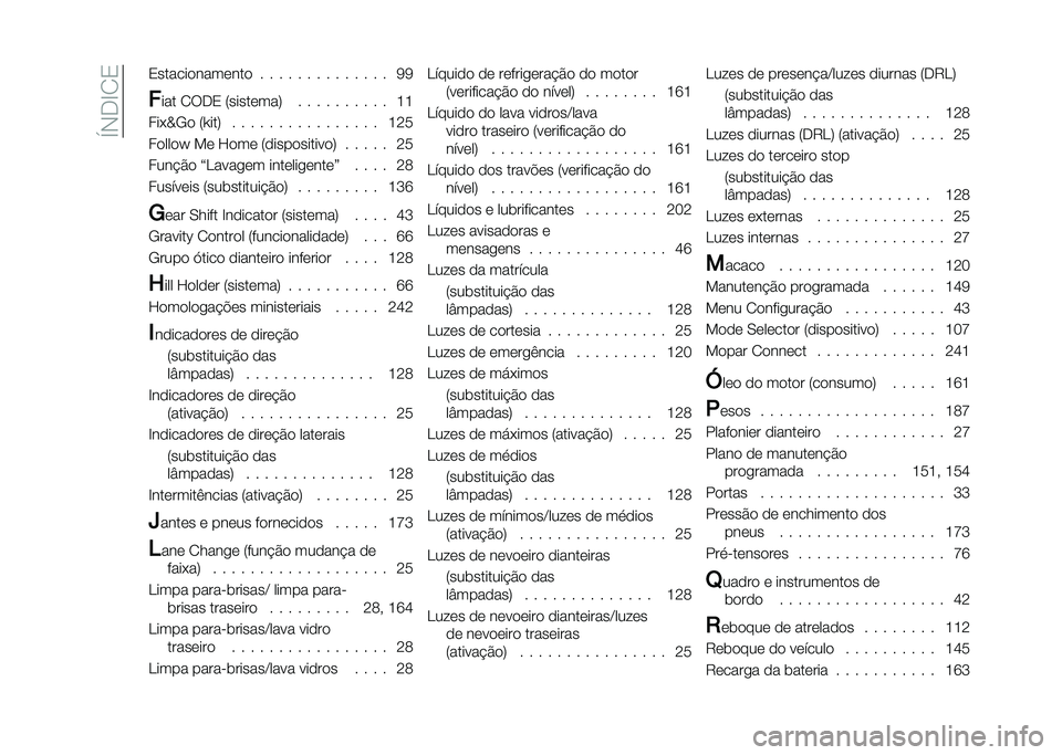 FIAT 500L LIVING 2021  Manual de Uso e Manutenção (in Portuguese) ��S�-�.�E�2�3 �3������������� � � � � � � � � � � � � � � �;�;
�
��� �2��.�3 �8��������: � � � � � � � � � � �G�G
���+�Z�/� �8�V���: � � � � 