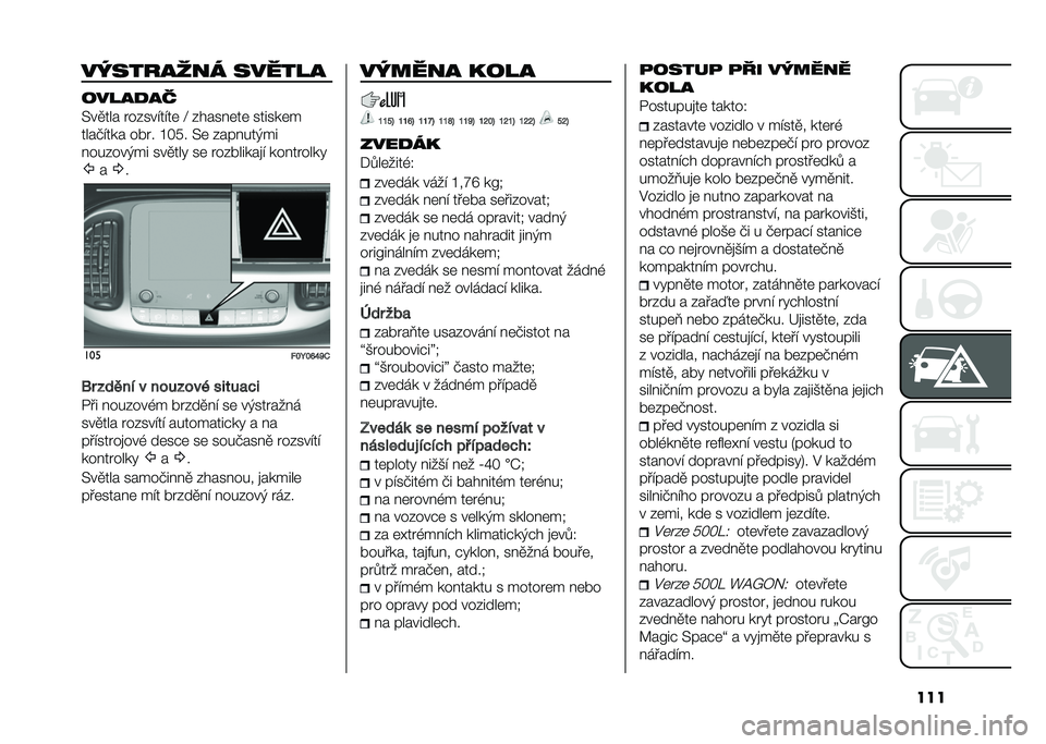 FIAT 500L LIVING 2021  Návod k použití a údržbě (in Czech) �����#�����	�� ������
�����
��
�>��
��� ���%���!��!��	 �D �%���� �	��	 ������	�
����+�!��� ���� �L��� �>�	 �%��� ���(��
� ���%���(�� 