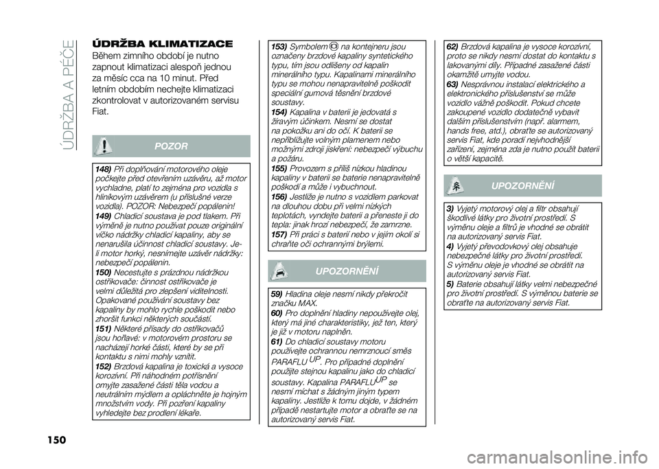 FIAT 500L LIVING 2021  Návod k použití a údržbě (in Czech) ��h�*�6�g��@��@��/�N�Q�:
��� ��
��	�� �����������
��
��	� �%��� �!�� ������! �
�	 � ��� �
�%��� ��� ��������%��#� ���	����C �
�	�� ��
�%� �