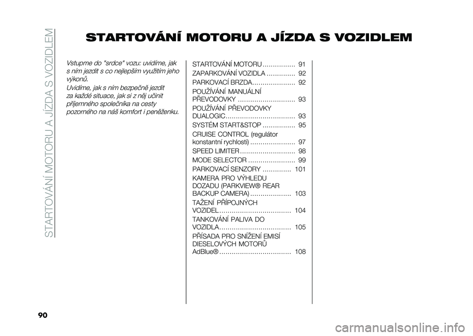 FIAT 500L LIVING 2021  Návod k použití a údržbě (in Czech)   >  @ 6  7 $ K & I  A 7  7 6 G  @  1 I 0 * @  >  $ 7 0 O *  : A
                           
         
   
 $      	     =    # 	 =    %  4    