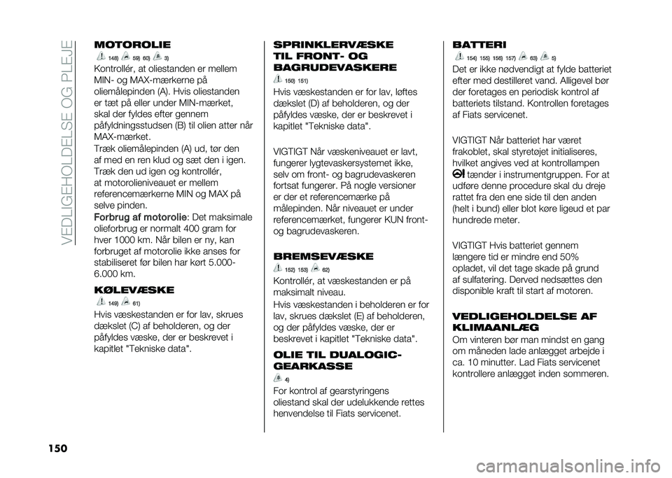 FIAT 500L LIVING 2021  Brugs- og vedligeholdelsesvejledning (in Danish) ���%���$�(�%��/���%��"�%��/�(��3��%�F�%
��� ���	�����
�
�B�E�F�8 ��C�8 �D��8 �?�8
�>�	����	���K�� �� �	����
������ �� ������
�6�$�,� �	�
 �6�4�M���!