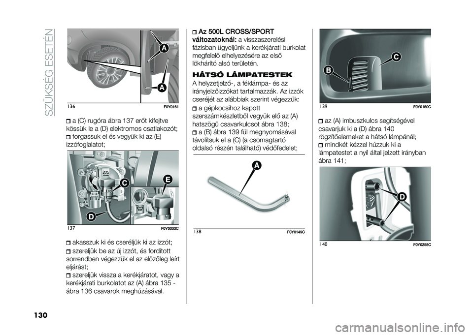 FIAT 500L LIVING 2021  Kezelési és karbantartási útmutató (in Hungarian) ��E�C�F��E�D�/��"�E�"��D�7
��� ���
���7��N�P�N�  �4�I�8 �#�&��*�#�  ��)�#�  �H�P�R ��#�-� �	��+�����
�	�����	 �� �  �4�J�8 ����	��#��(�� ��� ��� �	���*��. �+