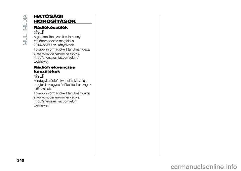 FIAT 500L LIVING 2021  Kezelési és karbantartási útmutató (in Hungarian) ��<�K����<�D�J��
��� ��������
��	��	��"����	�
��F�B�+�G�7�:�2�4�5�8�:�7
� ����	�����)�  ����#��� �� �� �(�����
�#����*�)��#������� �(���+��