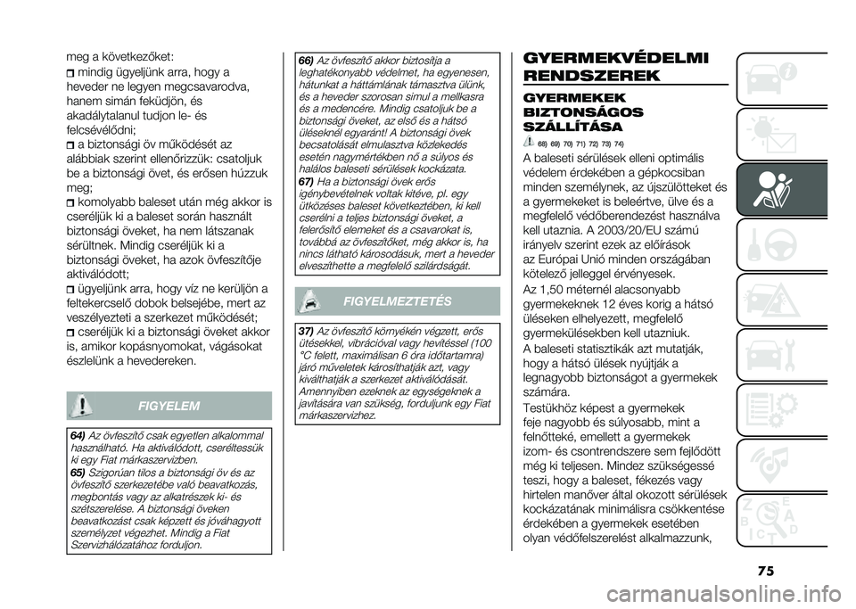 FIAT 500L LIVING 2021  Kezelési és karbantartási útmutató (in Hungarian) �
��(����� ���������	 � �#�#� � �
��� � 
�
������# �� ������ �(����� �� �#���� �
�
� ���( ���(�� �+��	������ ��
� �	� ������ �� ��&� ��&