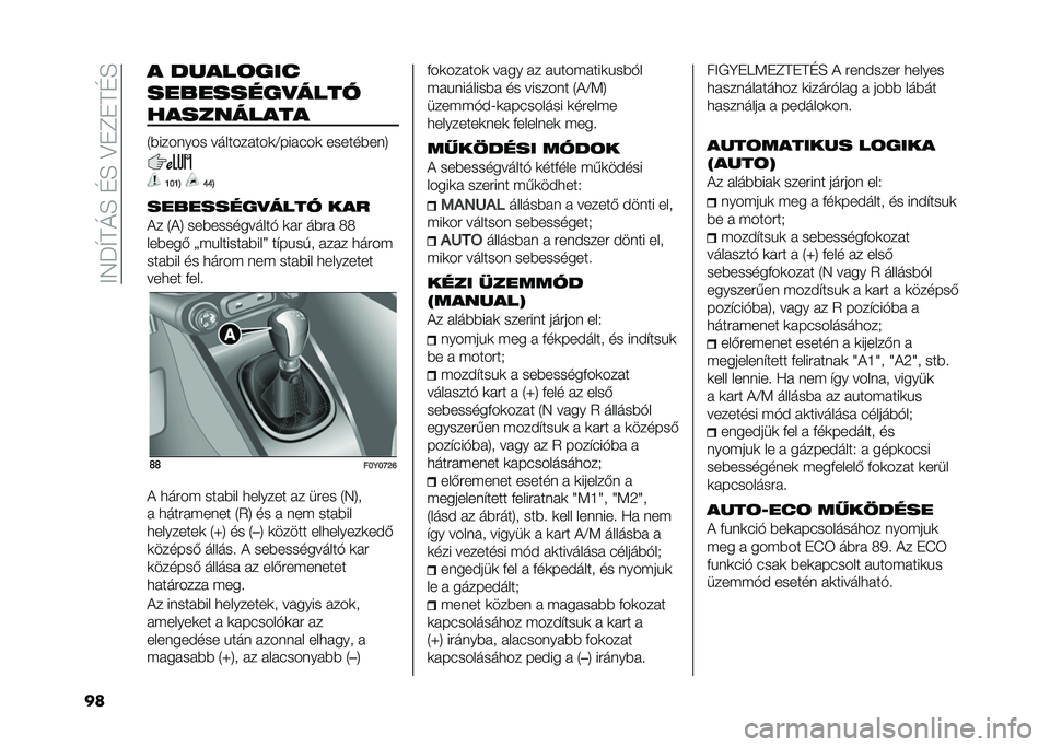 FIAT 500L LIVING 2021  Kezelési és karbantartási útmutató (in Hungarian) ���7�J�T��M�E��D�E��?�"�C�"��D�E
�� � �����	���
���������
����
����������
�4�)������� ������� ���	�A��� ���	 ������)���8
�N��N�B �Q�Q�B
