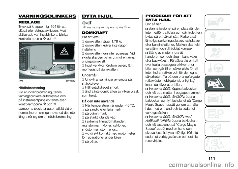 FIAT 500L LIVING 2020  Drift- och underhållshandbok (in Swedish) ������
������������
�
�
������
�*���
� � � ���� � �� ���� �?��H ��� ��	�	
��� � � ����� ��	���� �� ���
���� �!��
���	������� �