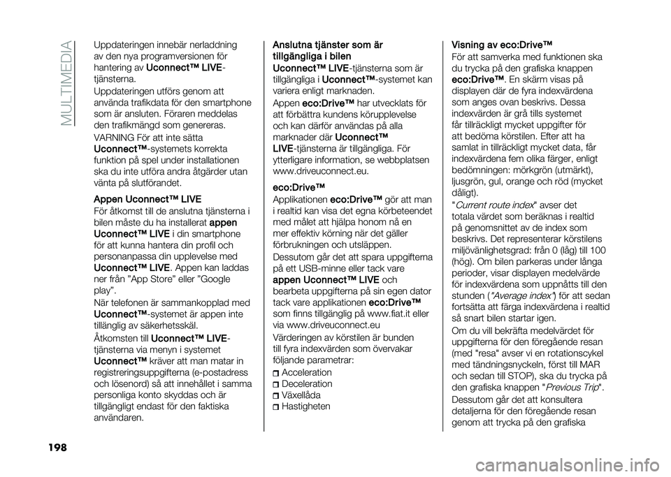 FIAT 500L LIVING 2020  Drift- och underhållshandbok (in Swedish) ��!�8��*�%�!��;�%�5
��� �8� � ���	������� ������� �����������
�� ��� ��� � ��������������� ���
����	����� ��
�9���	�	�
���> ��