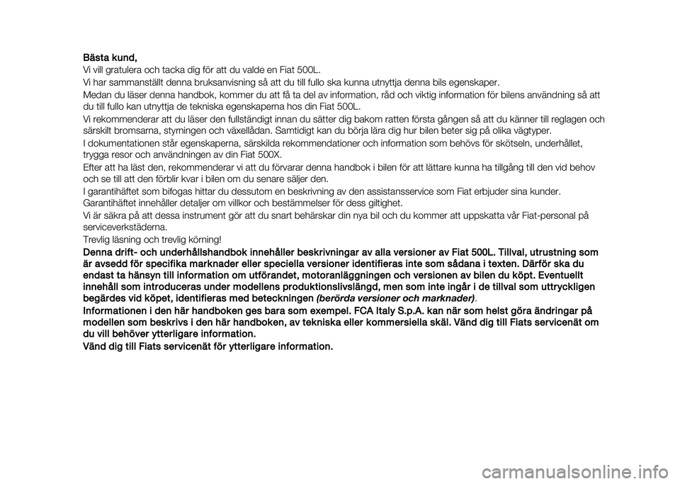 FIAT 500L LIVING 2020  Drift- och underhållshandbok (in Swedish) ����� � ��	�
�
�� ���� ����	�
���� ��
� �	��
�� ��� ��� ��	�	 ��
 ����� �� ����	 �����
�� ��� ��������	����	 ����� ���
�����
