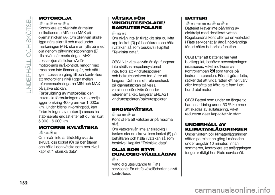 FIAT 500L LIVING 2021  Drift- och underhållshandbok (in Swedish) ��7�/�:�&�-�=�B����.�?�=��$�<�D�)�$�&�
��� ��	��	�
�	���
�@�D�E�3 ��A�3 �C��3 �>�3
�<���	������� ��	�	 ��������� �� ������
�������	������� �!�%�