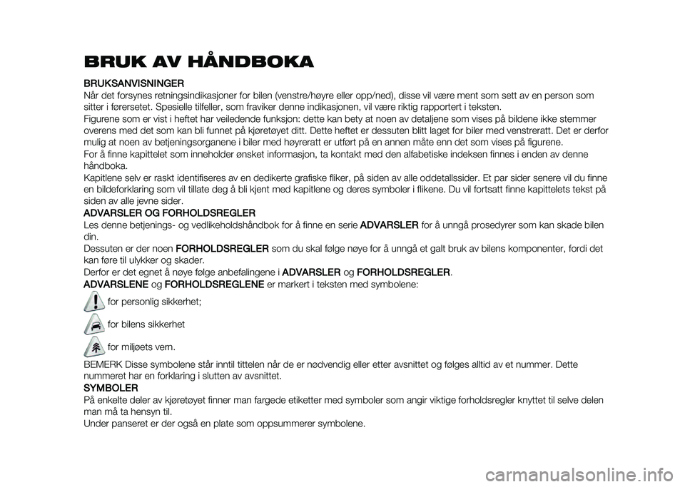 FIAT 500L LIVING 2020  Drift- og vedlikeholdshåndbok (in Norwegian) ���	� �� ��������
�0�.�:� �)�(�2���)�2��2�6�%�.
��� ��
� ����� ��
� ��
�����������
������
� ��� ���	�
� �)��
�����
�:��"� ��
 �
�	�	�
� ���