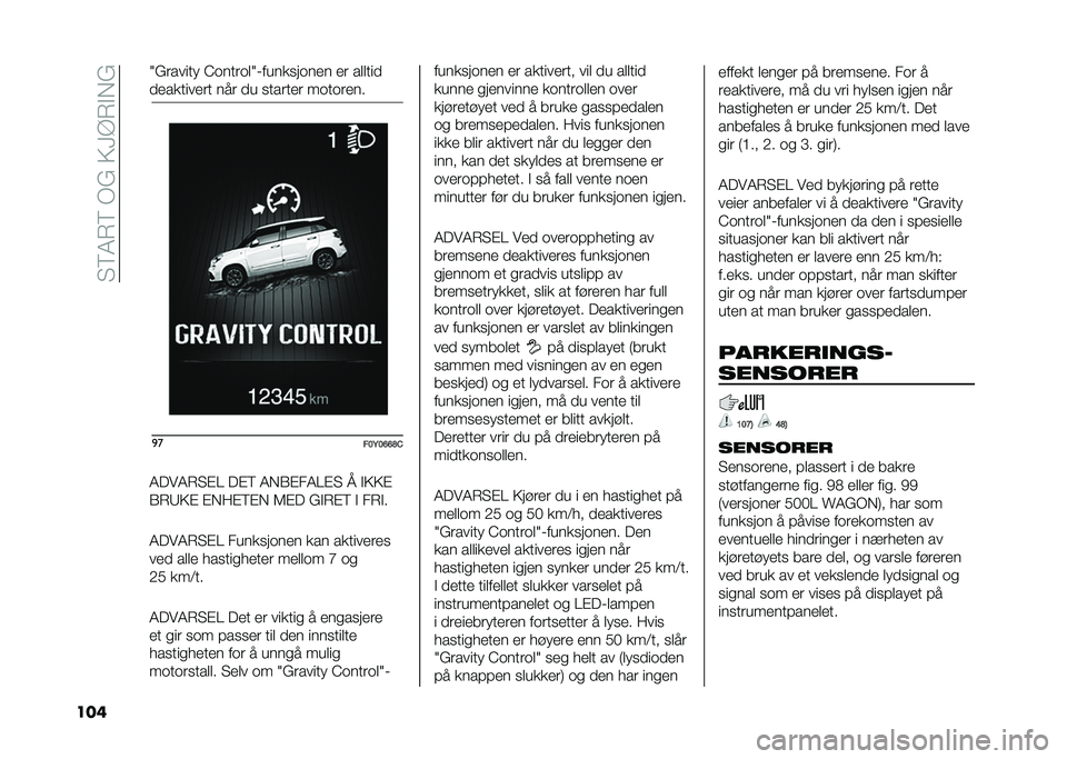 FIAT 500L LIVING 2021  Drift- og vedlikeholdshåndbok (in Norwegian) ��3�6�4�*�6��+�A��;�<�@�*�$��A
��� �1�A������  �>������	�1�9����
�����
� �
� ��	�	���
��
��
����
�� ��� �� ������
� ������
��
�
�
���,��B�B�D