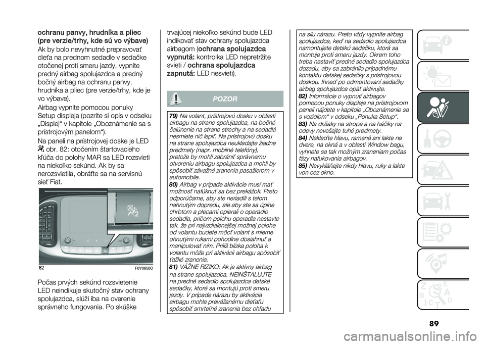 FIAT 500L LIVING 2020  Návod na použitie a údržbu (in Slovak) ����$�#� �
�� ��
���� �#� �����	 �
 �
 �����$
�<�� � ��� ����J�
� �#�� �	 �� �� �� ����
���=
�A�
 �� ���� ���������� �����������!
�