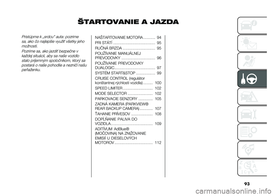 FIAT 500L LIVING 2020  Návod na použitie a údržbu (in Slovak) ��
����
������� � ������"�����*��
� �
 �<���� ��@ �����2 ������
�
��� ��
� �#� �������(�� ������! ��(���
� ����
�
��������
�"�