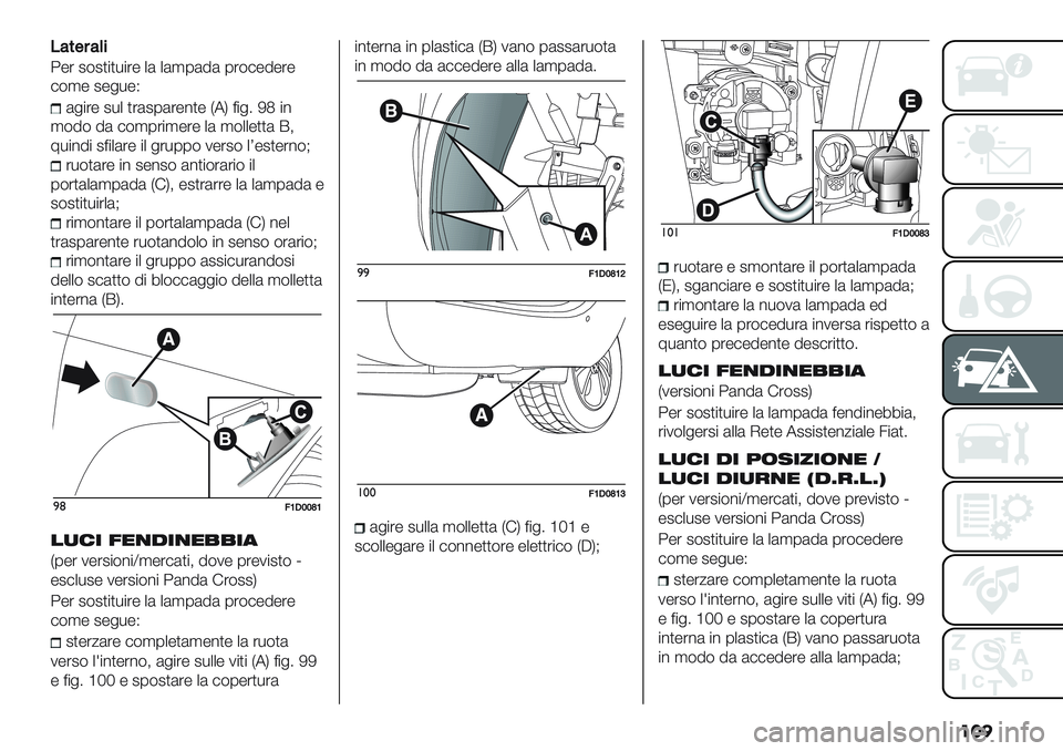 FIAT PANDA 2019  Libretto Uso Manutenzione (in Italian) ���
5:*$#:(%
4-’ 2$2)")*"’- +( +(,0(5( 0’$#-5-’-
#$,- 2-&*-G
(&"’- 2*+ )’(20(’-%)- H7K <"&6 LP "%
,$5$ 5( #$,0’",-’- +( ,$++-))( E;
9*"%5" 2<"+