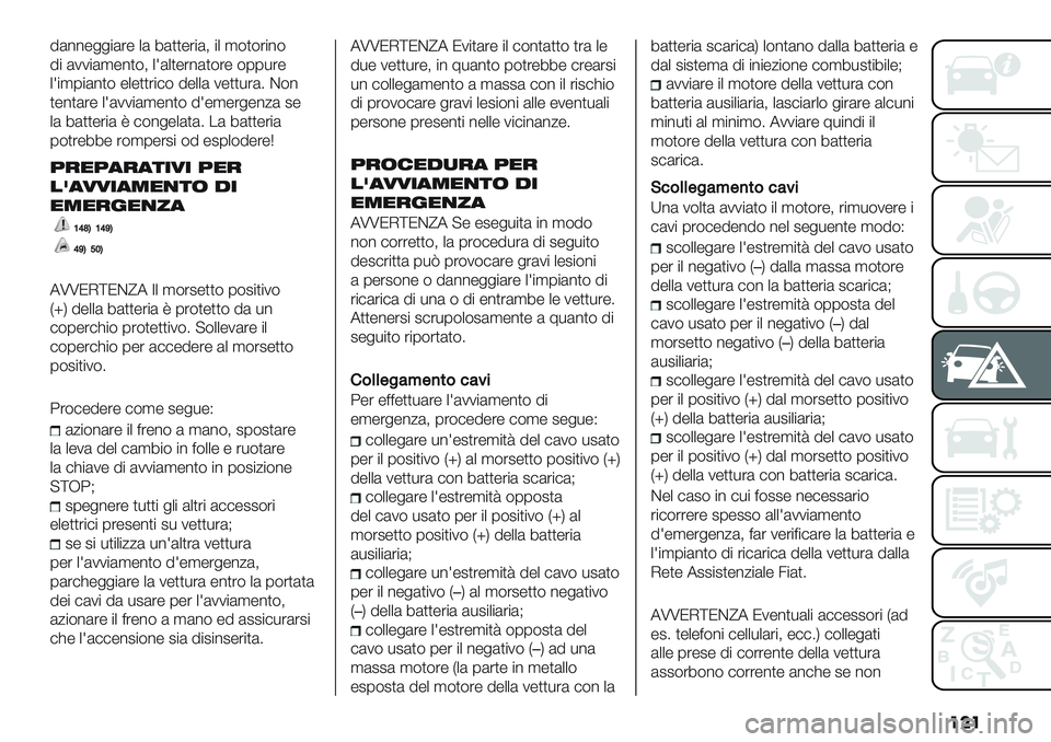FIAT PANDA 2019  Libretto Uso Manutenzione (in Italian) ���
5(%%-&&"(’- +( 8())-’"(; "+ ,$)$’"%$
5" (11"(,-%)$; +=(+)-’%()$’- $00*’-
+=",0"(%)$ -+-))’"#$ 5-++( 1-))*’(6 C$%
)-%)(’- +=(11"(,-%)$ 5