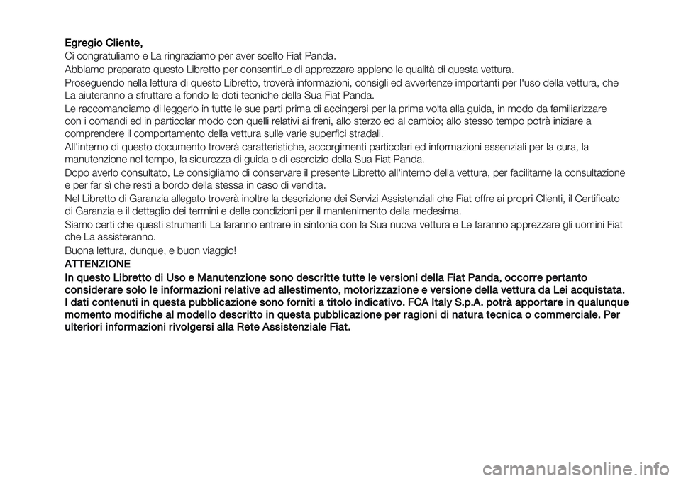 FIAT PANDA 2019 Libretto Uso Manutenzione (in Italian) !!"#$"%&’(%$)*$+
!" #$%&’()*+"(,$ - .( ’"%&’(/"(,$ 0-’ (1-’ 2#-+)$ 3"() 4(%5(6
788"(,$ 0’-0(’()$ 9*-2)$ ."8’-))$ 0-’ #$%2-%)"’.- 5" (0 FIAT PANDA 2019 Libretto Uso Manutenzione (in Italian) !!"#$"%&’(%$)*$+
!" #$%&’()*+"(,$ - .( ’"%&’(/"(,$ 0-’ (1-’ 2#-+)$ 3"() 4(%5(6
788"(,$ 0’-0(’()$ 9*-2)$ ."8’-))$ 0-’ #$%2-%)"’.- 5" (0