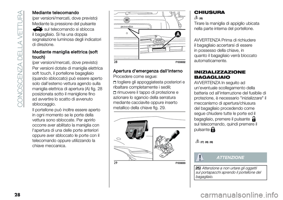 FIAT PANDA 2019  Libretto Uso Manutenzione (in Italian)  !JCJ?!NC^7 AN..7 UN\\XI7
��
T-5"(%)- +( 0’-22"$%- 5-+ 0*+2(%)-
2*+ )-+-#$,(%5$ 2" 28+$##(
"+ 8(&(&+"("$6 ?" >( *%( 5$00"(
2-&%(+(/"$%- +*,"%$2( 5-&+" &