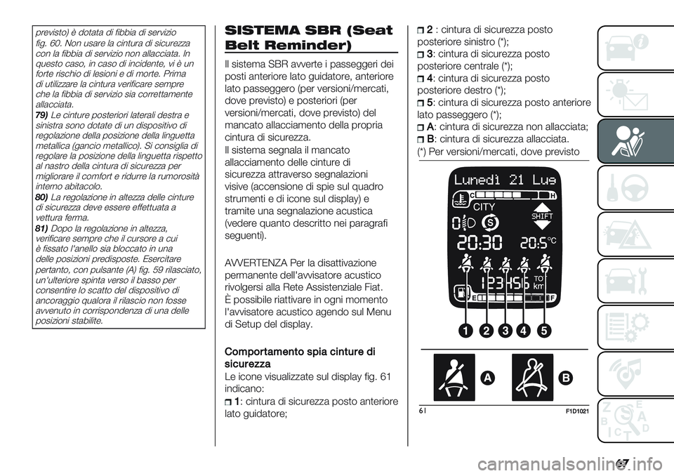 FIAT PANDA 2019  Libretto Uso Manutenzione (in Italian) �	�

0’-1"2)$K V 5$)()( 5" <"88"( 5" 2-’1"/"$
<"&6 ea6 C$% *2(’- +( #"%)*’( 5" 2"#*’-//(
#$% +( <"88"( 5" 2-’1"/"$ %$% (++(#