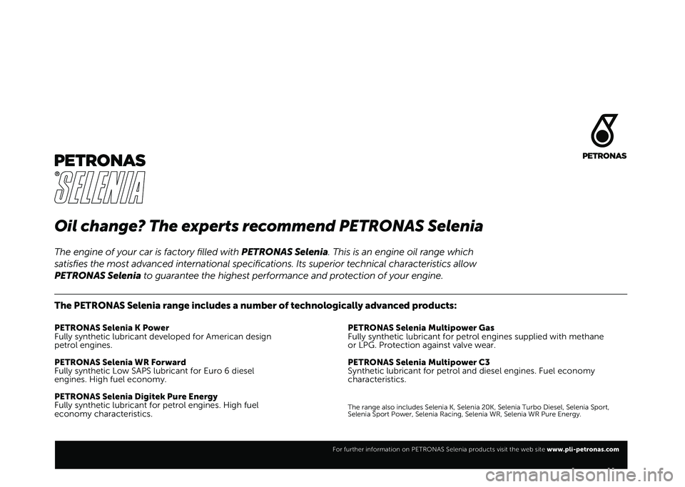 FIAT PANDA 2020 Owner handbook (in English) Oil change? The experts recommend PETRONAS Selenia
The PETRONAS Selenia range includes a number of technologically advanced products:
PETRONAS Selenia K Power
Fully synthetic lubricant developed for A FIAT PANDA 2020 Owner handbook (in English) Oil change? The experts recommend PETRONAS Selenia
The PETRONAS Selenia range includes a number of technologically advanced products:
PETRONAS Selenia K Power
Fully synthetic lubricant developed for A