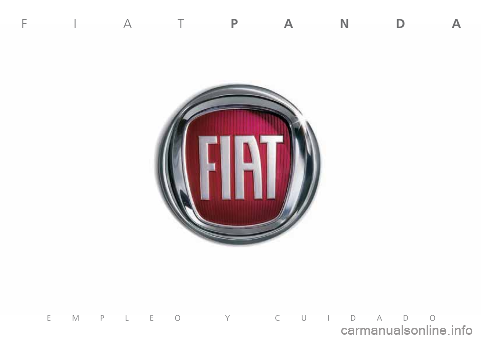 FIAT PANDA 2018  Manual de Empleo y Cuidado (in Spanish) EMPLEO Y CUIDADO
FIATPANDA 