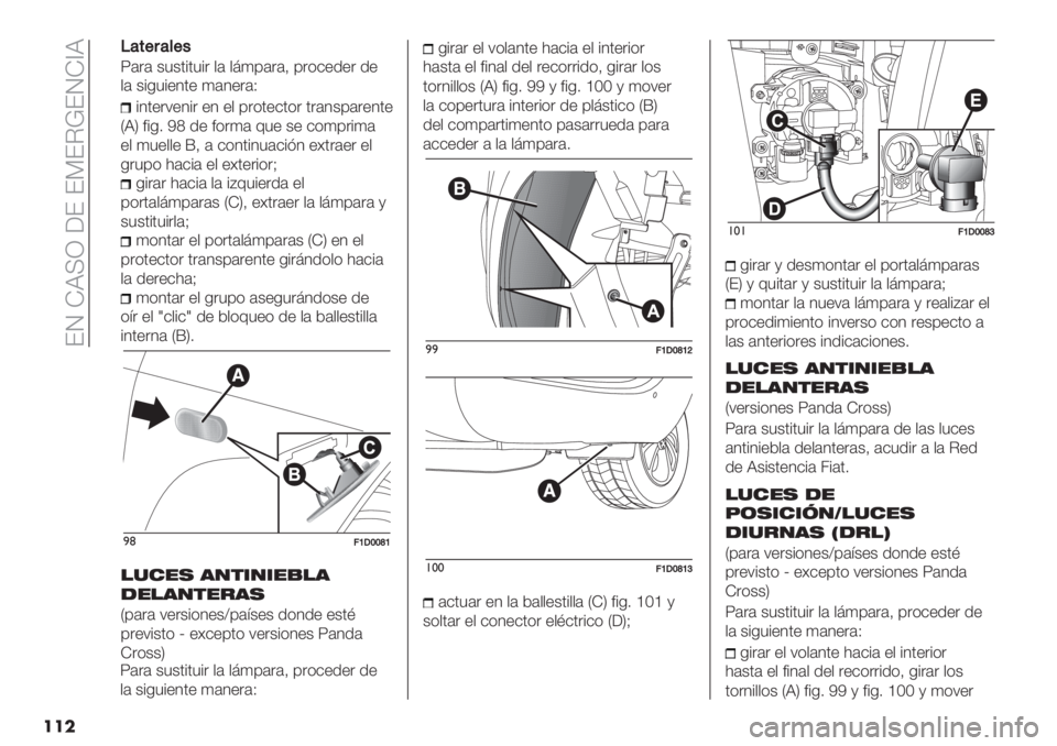 FIAT PANDA 2019  Manual de Empleo y Cuidado (in Spanish)  EO HX<N [E E9ECVEOH^X
���
DD&#+8&*+"
6(.( +3+’%’3%. $( $>)0(.(= 0.*&"/". /"
$( +%-3%"4’" )(4".(L
%4’".:"4%. "4 "$ 0.*’"&’*. ’.(4+0(.&#